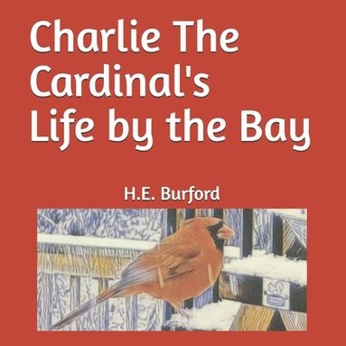 bokomslag Charlie The Cardinal's Life by the Bay