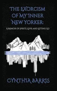 bokomslag Exorcism of My Inner New Yorker