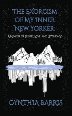 bokomslag Exorcism of My Inner New Yorker