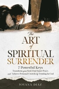 bokomslag The Art Of Spiritual Surrender