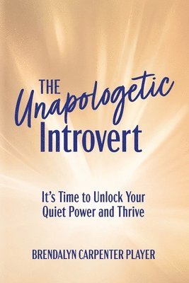 bokomslag The Unapologetic Introvert