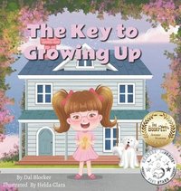 bokomslag The Key to Growing Up: A Children's book following a young girls magical wish to be a teenager