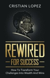 bokomslag Rewired for Success