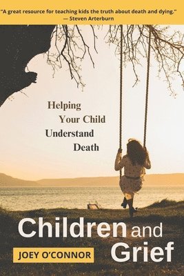 bokomslag Children and Grief: Helping Your Child Understand Death