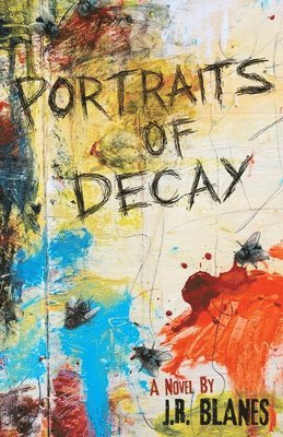 J R Blanes - Portraits of Decay, Häftad