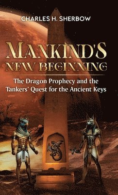 Charles H Sherbow - Mankind's New Beginning, Inbunden