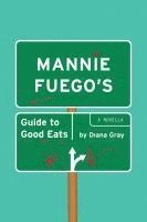 bokomslag Mannie Fuego's Guide to Good Eats