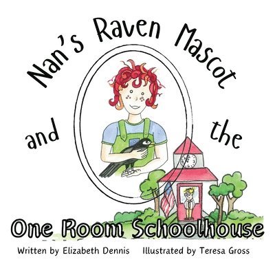 Nan's Raven Mascot and the One Room Schoolhouse 1