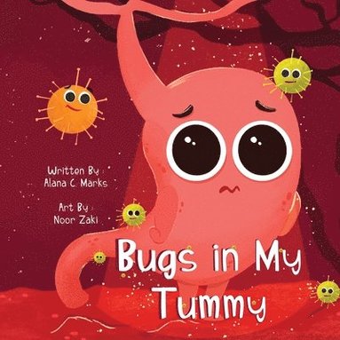 Alana C Marks - Bugs in My Tummy, Häftad