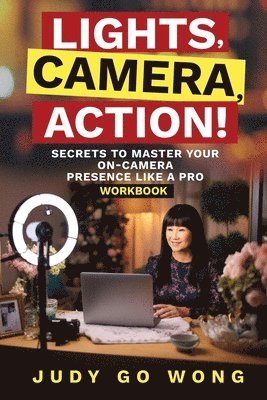 bokomslag &quot;Lights, Camera, Action!&quot; Secrets to Master Your On-Camera Presence Like a Pro