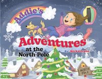 bokomslag Addie's Adventures at the North Pole