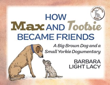 bokomslag How Max and Tootsie Became Friends