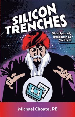 Michael Choate - Silicon Trenches, Häftad