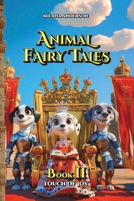 Animal Fairy Tales, Book Two: Animal Short Stories for Kids, Children's Fairy Tales Collection, Bedtime Storybook