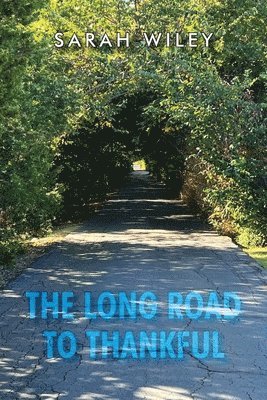 Sarah Wiley - Long Road To Thankful, Häftad