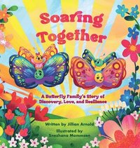 bokomslag Soaring Together: A Butterfly Family's Story of Discovery, Love, and Resilience