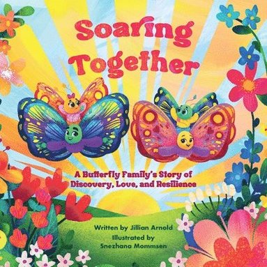 bokomslag Soaring Together: A Butterfly Family's Story of Discovery, Love, and Resilience