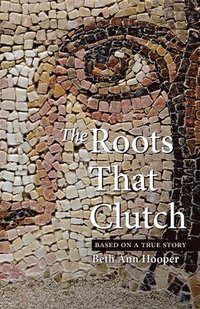 bokomslag The Roots That Clutch