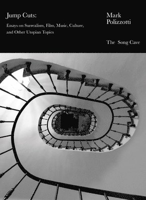 bokomslag Jump Cuts: Essays on Surrealism, Film, Music, Culture, and Other Utopian Topics