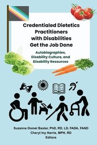 bokomslag Credentialed Dietetics Practitioners with Disabilities Get the Job Done