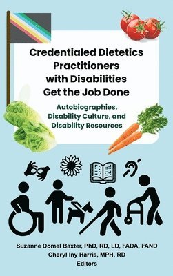 bokomslag Credentialed Dietetics Practitioners with Disabilities Get the Job Done