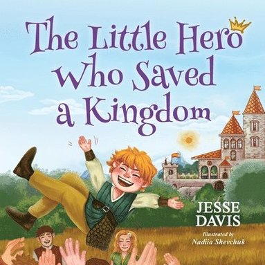 bokomslag The Little Hero Who Saved a Kingdom