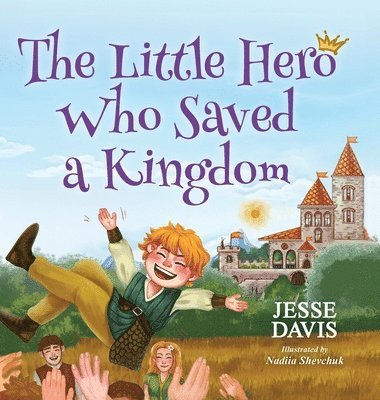 bokomslag The Little Hero Who Saved a Kingdom