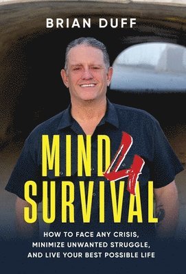 Brian Duff - Mind 4 Survival, Inbunden
