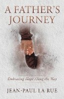 bokomslag A Father's Journey: Embracing Hope Along the Way