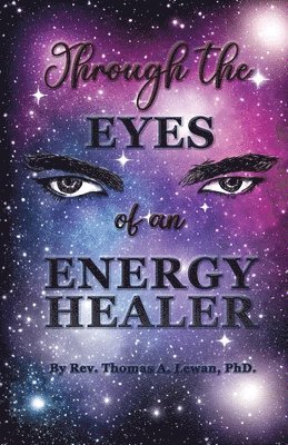 Thomas A Lewan - Through the Eyes of an Energy Healer, Häftad