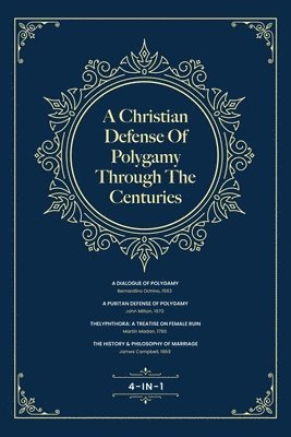 A Christian Defense Of Polygamy Through The Centuries 1