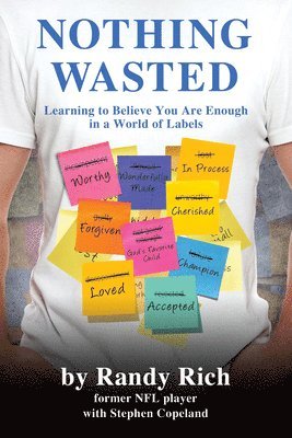 Nothing Wasted: Learning to Believe You Are Enough in a World of Labels (Second Edition)