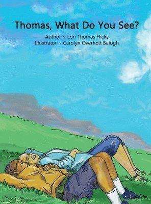 Lori Thomas Hicks - Thomas, What Do You See?, Inbunden
