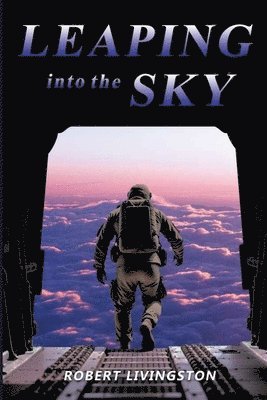 Robert Livingston - Leaping into the Sky, Häftad