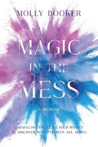 bokomslag Magic in the Mess