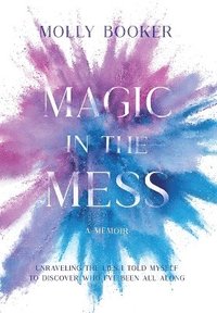 bokomslag Magic in the Mess