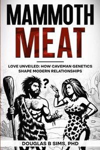 bokomslag Mammoth Meat - Love Unveiled