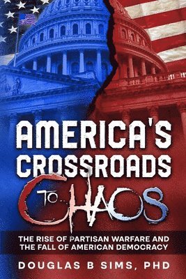 America's Crossroads to Chaos 1