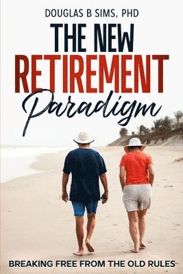 bokomslag The New Retirement Paradigm