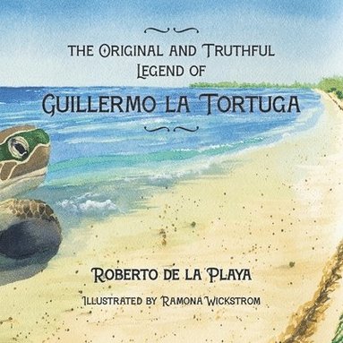 bokomslag The Original and Truthful Legend of Guillermo la Tortuga