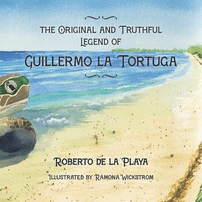 The Original and Truthful Legend of Guillermo la Tortuga 1