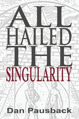 All Hailed The Singularity 1