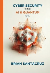 bokomslag Cybersecurity in the AI & Quantum Era