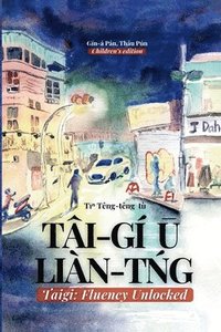 bokomslag Taigi: Fluency Unlocked: Tâi-gí ? Liàn-t?g
