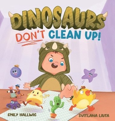 bokomslag Dinosaurs Don't Clean Up!