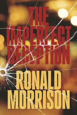 Ronald Morrison - The Imperfect Deception, Häftad