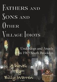 bokomslag Fathers and Sons and Other Village Idiots