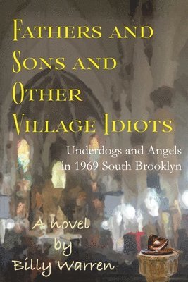 bokomslag Fathers and Sons and Other Village Idiots