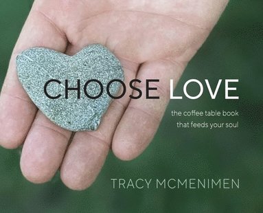 Tracy McMenimen - Choose Love, Inbunden