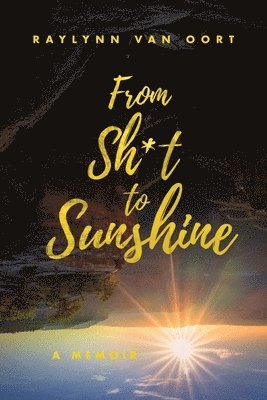 From Sh*t to Sunshine 1